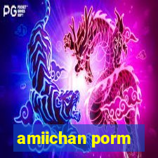 amiichan porm